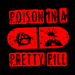 Poison In A Pretty Pill