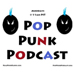 Pop Punk Podcast
