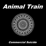 NEW RELEASE - PoDunk Records drops Animal Train's Commercial Suicide EP Today!