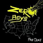 Full EP Stream: Zero Boys – “Pro-Dirt” (first new music in 20 years) 