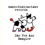 FREE DOWNLOAD sampler from Make-That-A-Take Records! 