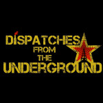 Dispatches from the Underground - Episode 222