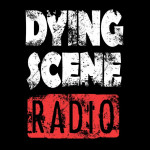 Dying Scene Radio - Episode 28